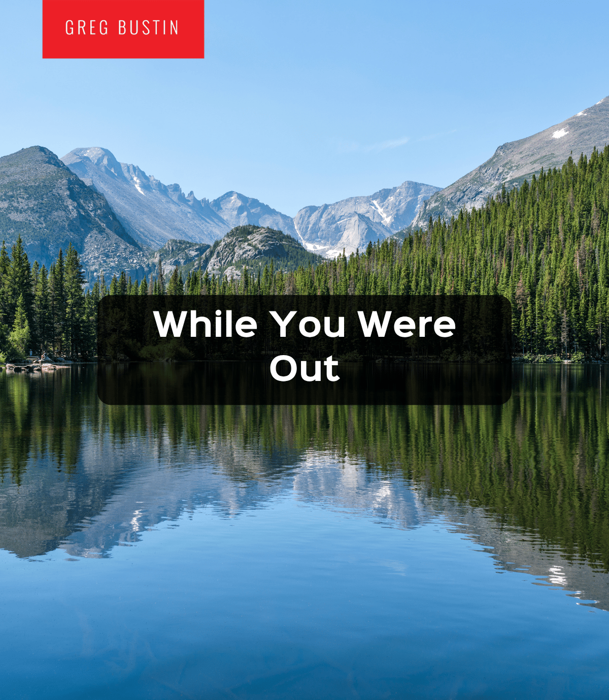 While You Were Out - Greg Bustin