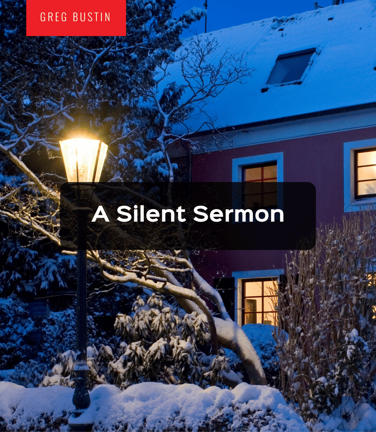 A Silent Sermon - Greg Bustin