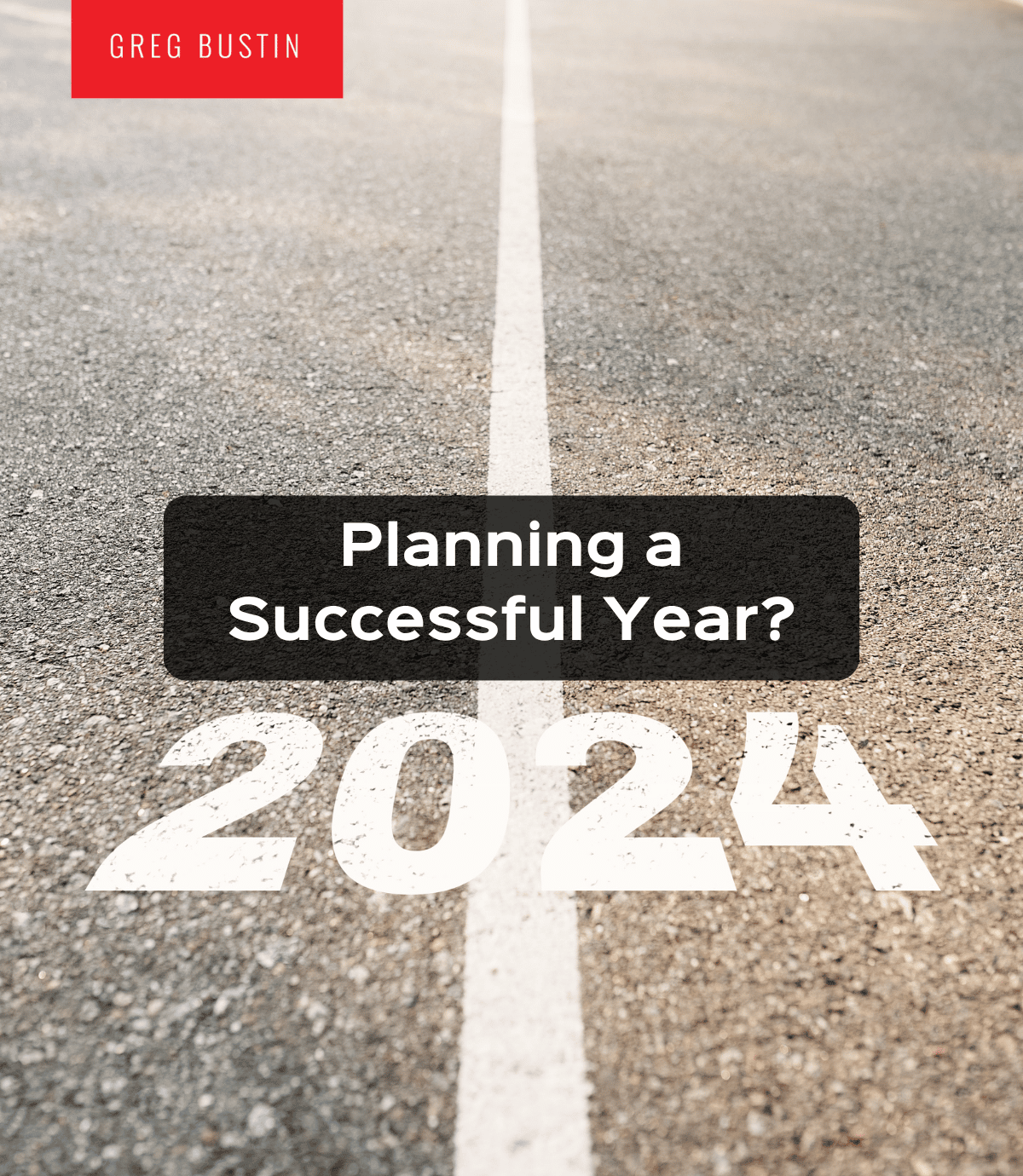 Planning a Successful Year? - Greg Bustin