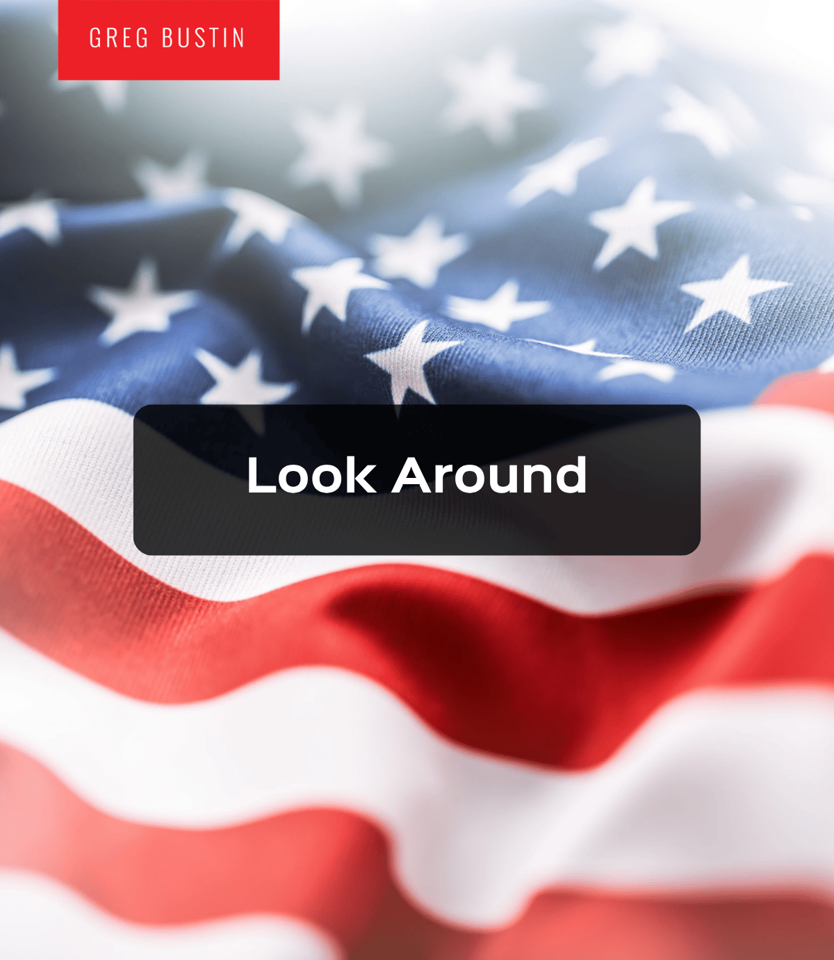 Look Around - Greg Bustin