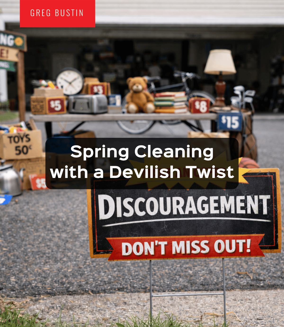 Spring Cleaning with a Devilish Twist - Greg Bustin